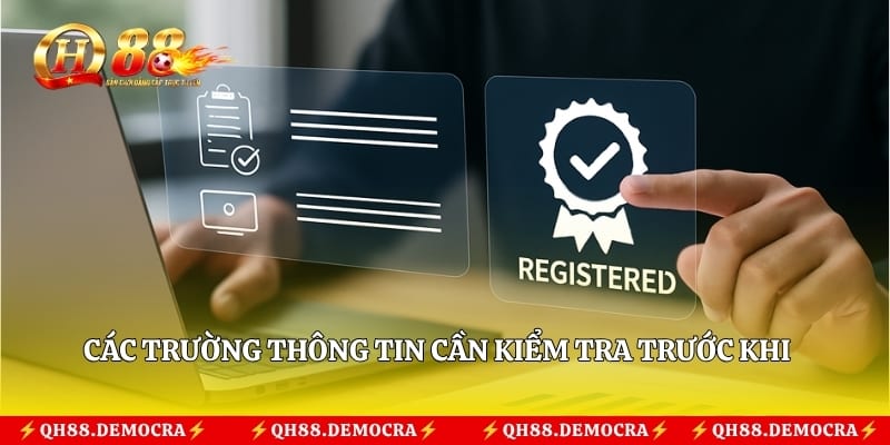 Các trường thông tin cần kiểm tra trước khi gửi biểu mẫu