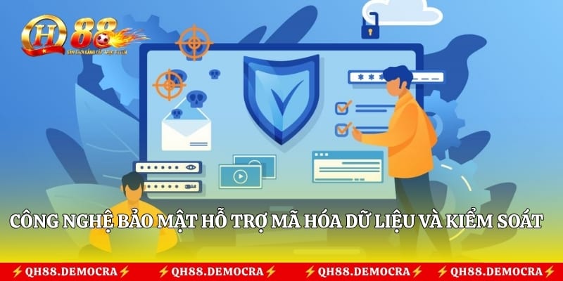 Công nghệ bảo mật hỗ trợ mã hóa dữ liệu và kiểm soát truy cập tài khoản