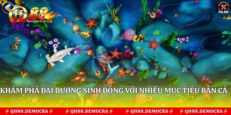 Khám phá đại dương sinh động với nhiều mục tiêu bắn cá hấp dẫn